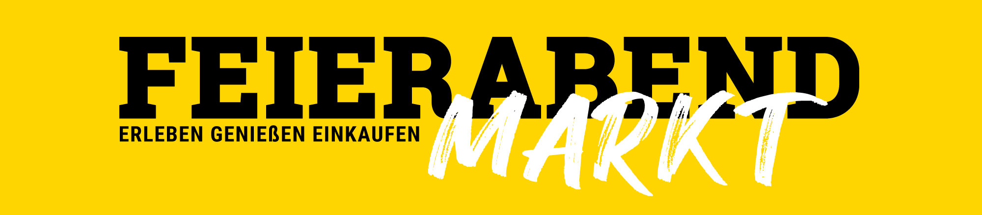 Eine gelbe Grafik mit der Aufschrift: Feierabend Markt, erleben, genießen, einkaufen.